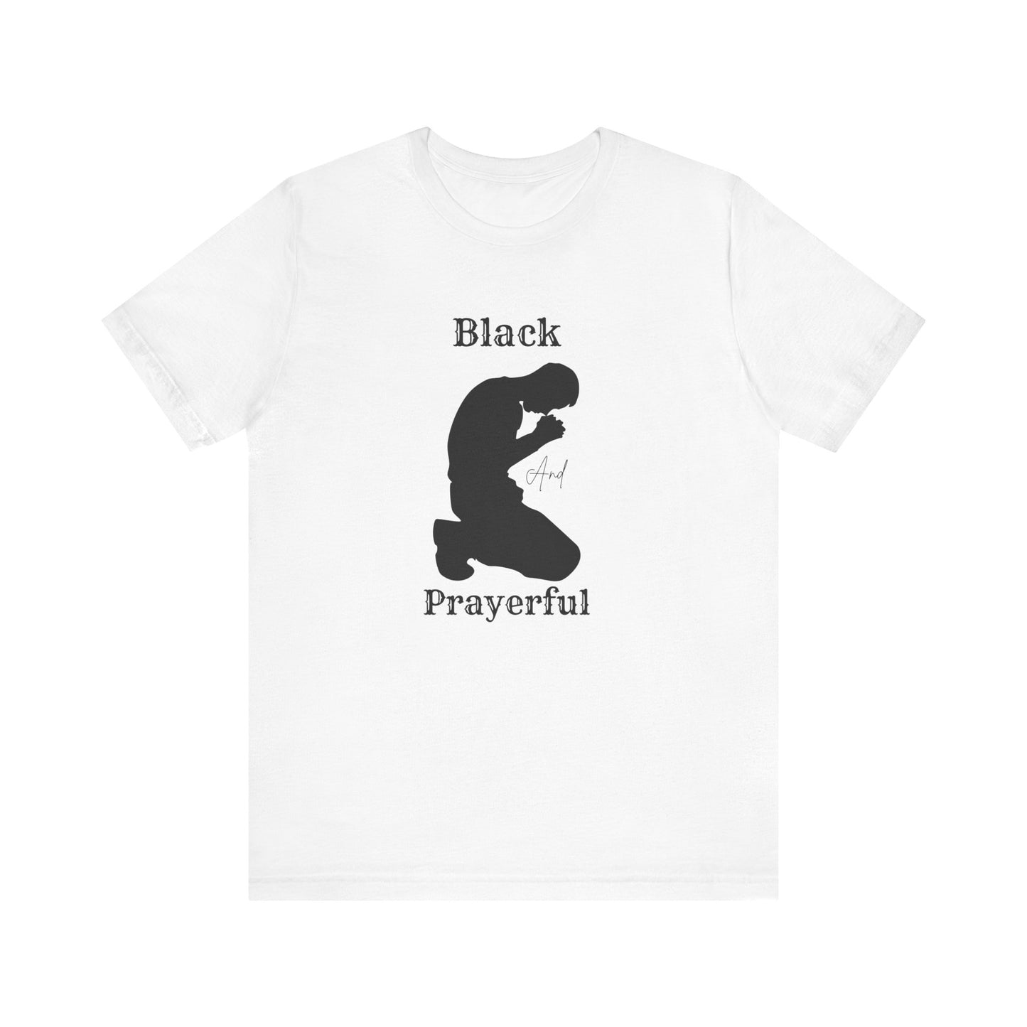 Unisex Prayerful Tee, Inspirational T-Shirt, Spiritual Apparel, Faith-Based Fashion, Black Prayerful Shirt, Gift for Believers