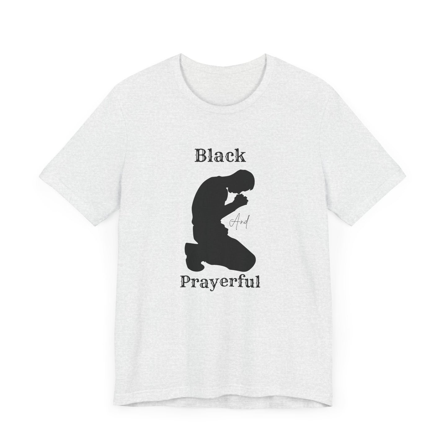 Unisex Prayerful Tee, Inspirational T-Shirt, Spiritual Apparel, Faith-Based Fashion, Black Prayerful Shirt, Gift for Believers