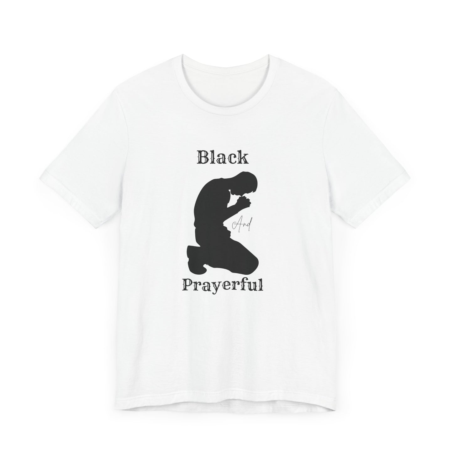 Unisex Prayerful Tee, Inspirational T-Shirt, Spiritual Apparel, Faith-Based Fashion, Black Prayerful Shirt, Gift for Believers
